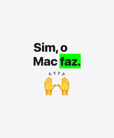 Sim, o Mac faz
